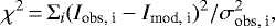 \begin{equation*}\chi^{2}\,{=}\,\Sigma_{i} (I_{\textrm{obs, i}}-I_{\textrm{mod, i}})^{2}/\sigma_{\textrm{obs, i}}^{2}, \end{equation*}