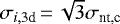 $\sigma_{i,\textrm{3d}}\,{=}\,\sqrt{3}\sigma_{\textrm{nt,c}}$