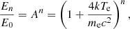 $$ \begin{aligned} \frac{E_n}{E_{0}} = A^n= \left( 1 + \frac{4kT_{\mathrm{e} }}{m_{\mathrm{e} }c^{2}} \right)^{n}, \end{aligned} $$