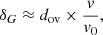 $$ \begin{aligned} \delta _G \approx d_{\rm ov} \times {\frac{{v}}{{v}_0}}, \end{aligned} $$