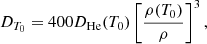$$ \begin{aligned} D_{{T_0}} = 400 D_{\rm {He}}(T_0)\left[\frac{\rho (T_0)}{\rho }\right]^3, \end{aligned} $$