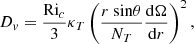 $$ \begin{aligned} D_{ v} = \frac{\mathrm{Ri}_{c}}{3} \kappa _T \left(\frac{r~\mathrm{sin}\theta }{N_T}\frac{\mathrm{d}\Omega }{\mathrm{d}r}\right)^2, \end{aligned} $$