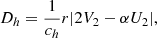 $$ \begin{aligned} D_h = \frac{1}{c_h} r | 2V_2 - \alpha U_2 |, \end{aligned} $$