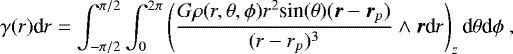 \begin{equation*} \gamma(r)\textrm{d}r = \int _{-\pi/2}^{\pi/2} \int_{0}^{2\pi} \left(\frac {G\rho(r,\theta,\phi)r^2\textrm{sin}(\theta)(\vec r -\vec r_p)} {(r-r_p)^3} \wedge \vec r \textrm{d} r\right)_z\textrm{d}\theta {\textrm{d}}\phi \,\end{equation*}
