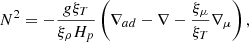 $$ \begin{aligned} N^2 = - \frac{g \xi _{T}}{\xi _{\rho }H_p} \left( \nabla _{ad} - \nabla - \frac{\xi _{\mu }}{\xi _{T}} \nabla _{\mu } \right) , \end{aligned} $$