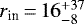 $r_{\textrm{in}}\,{=}\,16^{+37}_{-8}$