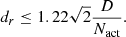 $$ \begin{aligned} d_r \le 1.22 \sqrt{2} \frac{D}{N_{\rm act}}. \end{aligned} $$