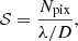 $$ \begin{aligned} \mathcal{S} = \frac{N_{\rm pix}}{\lambda / D}, \end{aligned} $$