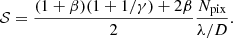 $$ \begin{aligned} \mathcal{S} = \frac{(1 + \beta )(1 + 1/ \gamma ) + 2\beta }{2} \frac{N_{\rm pix}}{\lambda / D}. \end{aligned} $$