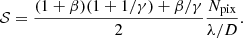 $$ \begin{aligned} \mathcal{S} = \frac{(1 + \beta )(1 + 1/ \gamma ) + \beta / \gamma }{2} \frac{N_{\rm pix}}{\lambda /D}. \end{aligned} $$