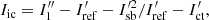 $$ \begin{aligned}&I_{\rm ic} = I_1^{\prime \prime } - I_{\rm ref}^{\prime } - I_{\rm sb}^{\prime 2} / I_{\rm ref}^{\prime } - I_{\rm ct}^{\prime }, \end{aligned} $$