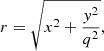 $$ \begin{aligned} r =\sqrt{x^2+\frac{{ y}^2}{q^2}}, \end{aligned} $$