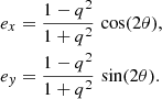 $$ \begin{aligned}&e_x=\frac{1-q^2}{1+q^2} \, \cos (2\theta ), \nonumber \\&e_{ y}=\frac{1-q^2}{1+q^2} \, \sin (2\theta ). \end{aligned} $$