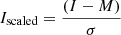 $$ \begin{aligned} I_{\rm scaled} = \frac{(I-M)}{\sigma } \end{aligned} $$