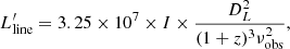 $$ \begin{aligned} L^{\prime }_{\rm line} = 3.25 \times 10^7 \times I \times \frac{D_L^2}{(1 + z)^3 \nu _{\rm obs}^2}, \end{aligned} $$