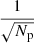 $ \frac{1}{\sqrt{N_{\mathrm{p}}}} $