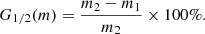 $$ \begin{aligned} G_{1/2}(m) = \frac{m_2 - m_1}{m_2} \times 100\% . \end{aligned} $$
