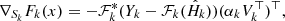 $$ \nabla _{S_k} F_k(x) = - \mathcal{F} _k^*(Y_k - \mathcal{F} _k(\hat{H}_k)) (\alpha _k V_k^\top )^\top , $$