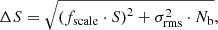 $$ \begin{aligned} \Delta S = \sqrt{\left(f_{\mathrm{scale}} \cdot S\right)^{2} + \sigma _{\mathrm{rms}}^2 \cdot N_{\mathrm{b}}}, \end{aligned} $$