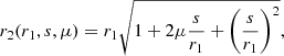$$ \begin{aligned} r_2(r_1, s, \mu ) = r_1\sqrt{1+2\mu \frac{s}{r_1} + \left(\frac{s}{r_1}\right)^2}, \end{aligned} $$