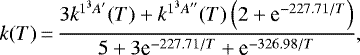 \begin{eqnarray*} k(T)\,{=}\, { 3 k^{1^3A'}(T) + k^{1^3A''}(T) \left(2 + \textrm{e}^{-227.71/T}\right) \over 5 + 3 \textrm{e}^{-227.71/T} + \textrm{e}^{-326.98/T} }, \end{eqnarray*}