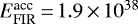 $E^{\textrm{acc}}_{\textrm{FIR}}\,{=}\,1.9\,{\times}\,10^{38}$