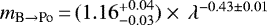 $m_{\textrm{B} \rightarrow {\textrm{Po}}}\,{=}\, (1.16 {{^+_-}}^{0.04}_{0.03})\times \, \lambda^{-0.43 \pm 0.01}$