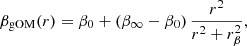 $$ \begin{aligned} \beta _{\mathrm{gOM} }(r) = \beta _{0} + (\beta _{\infty } - \beta _{0}) \, \displaystyle {\frac{r^2}{r^2 + r_{\beta }^2}}, \end{aligned} $$