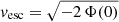 $ v_{\mathrm{esc}} = \sqrt{-2\,\Phi(0)} $
