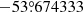 $ -53{{\overset{\circ}{.}}}674333 $