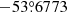 $ -53{{\overset{\circ}{.}}}6773 $
