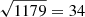 $ \sqrt{1179} = 34 $