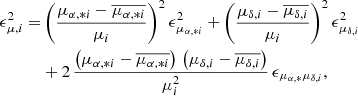 $$ \begin{aligned} \epsilon _{\mu ,i}^{2} =&\left({\mu _{\alpha , *i} - \overline{\mu _{\alpha , *i}} \over \mu _{i}}\right)^{2} \epsilon _{\mu _{\alpha , *i}}^{2} + \left({\mu _{\delta ,i} - \overline{\mu _{\delta ,i}} \over \mu _{i}}\right)^{2} \epsilon _{\mu _{\delta ,i}}^{2} \nonumber \\& + 2 \, {\left(\mu _{\alpha , *i} - \overline{\mu _{\alpha , *i}}\right) \, \left(\mu _{\delta ,i} - \overline{\mu _{\delta ,i}}\right) \over \mu _{i}^{2}} \, \epsilon _{\mu _{\alpha , *} \mu _{\delta ,i}}, \end{aligned} $$