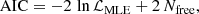 $$ \begin{aligned} \mathrm{AIC} = - 2 \, \ln {\mathcal{L} }_{\mathrm{MLE} } + 2 \, N_{\mathrm{free} }, \end{aligned} $$