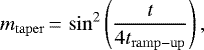 \begin{equation*} m_{\mathrm{taper}}\,{=}\,\sin^2 \left(\frac{t}{4t_{\mathrm{ramp-up}}} \right), \end{equation*}