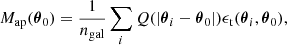 $$ \begin{aligned} M_{\rm ap}(\boldsymbol{\theta }_0)=\frac{1}{n_{\rm gal}}\sum _i Q(|\boldsymbol{\theta }_i-\boldsymbol{\theta }_0|)\epsilon _{\mathrm{t}}(\boldsymbol{\theta }_i, \boldsymbol{\theta }_0), \end{aligned} $$