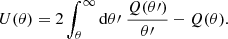 $$ \begin{aligned} U(\theta )&= 2 \int _{\theta }^{\infty } {\mathrm{d} \theta \prime \;{Q(\theta \prime )\over \theta \prime }} - Q(\theta ). \end{aligned} $$