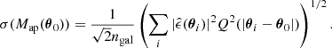 $$ \begin{aligned} \sigma (M_{\rm ap}(\boldsymbol{\theta }_0))=\frac{1}{\sqrt{2}n_{\rm gal}}\left(\sum _{i}{|\hat{\epsilon }(\boldsymbol{\theta }_i)|^{2}Q^{2}(|\boldsymbol{\theta }_i-\boldsymbol{\theta }_0|)}\right)^{1/2}. \end{aligned} $$