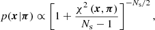 $$ \begin{aligned} p(\boldsymbol{x}|\boldsymbol{\pi }) \propto \left[ 1+\frac{\chi ^2\left(\boldsymbol{x},\boldsymbol{\pi }\right)}{N_{\rm s}-1}\right]^{-N_{\rm s}/2}, \end{aligned} $$