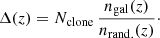 $$ \begin{aligned} \Delta (z) = N_{\mathrm{clone}} \, \frac{n_{\mathrm{gal}}(z)}{n_{\mathrm{rand.}}(z)}\cdot \end{aligned} $$