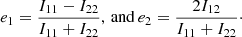 $$ \begin{aligned} e_1=\frac{I_{11}-I_{22}}{I_{11}+I_{22}},\,\mathrm{and}\,e_2=\frac{2I_{12}}{I_{11}+I_{22}}\cdot \end{aligned} $$