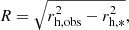 $$ \begin{aligned} {R}=\sqrt{r^2_{\rm h, obs}-r^2_{\rm h,*}}, \end{aligned} $$