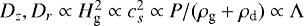 $D_z, D_r \propto H_{\textrm{g}}^2 \propto c_s^2 \propto P/(\rho_{\textrm{g}} + \rho_{\textrm{d}}) \propto \Lambda$