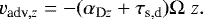 \begin{equation*} v_{\textrm{adv},z} = - (\alpha_{\textrm{D}z} + \tau_{\textrm{s,d}})\Omega \; z.\end{equation*}