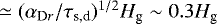 $\simeq (\alpha_{\textrm{D}r}/\tau_{\textrm{s,d}})^{1/2}H_{\textrm{g}} \sim 0.3H_{\textrm{g}}$