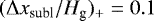 $(\Delta x_{\textrm{subl}}/H_{\textrm{g}})_+ = 0.1$