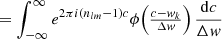 $$ \begin{aligned} &= \int _{-\infty }^\infty e^{2\pi {i}(n_{lm}-1) c} \phi \Big (\tfrac{c-{ w}_k}{\Delta { w}}\Big )\, \frac{\mathrm{d}c}{\Delta { w}} \end{aligned} $$