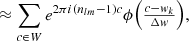 $$ \begin{aligned} & \approx \sum _{c\in W} e^{2\pi {i}(n_{lm}-1) c} \phi \Big (\tfrac{c-{ w}_k}{\Delta { w}}\Big ), \end{aligned} $$