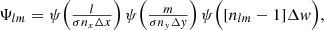 $$ \begin{aligned} \Psi _{lm}&= \psi \Big (\tfrac{l}{\sigma n_x\Delta x}\Big )\, \psi \Big ( \tfrac{m}{\sigma n_{ y}\Delta { y}} \Big )\, \psi \Big ([n_{lm}-1]\Delta { w}\Big ), \end{aligned} $$
