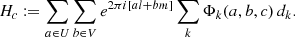 $$ \begin{aligned} H_c&:=\sum _{a\in U} \sum _{b\in V} e^{2\pi {i}[a l + b m]} \sum _k \Phi _k (a, b, c)\, d_k. \end{aligned} $$